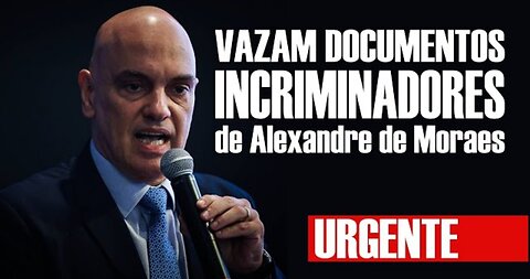 🚨 URGENTE - Vazam documentos INCRIMINADORES de Moraes e Deputados pedem SUPER IMPEACHMENT