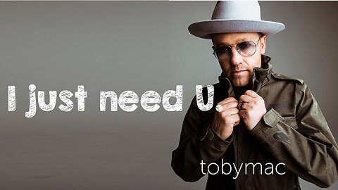 TobyMac - I just need U.