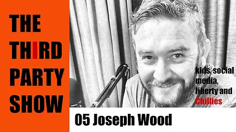 Joseph Wood - Kids & Social Media, competition level chilli eating & Liberty Beer - Third Party Show