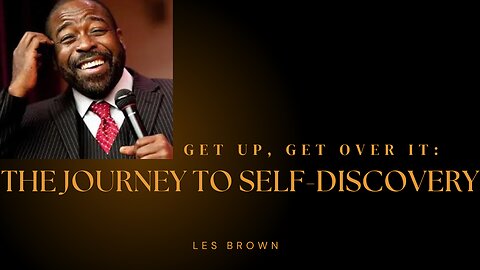 It's Time to Get Over It: Les Brown's Motivational Push