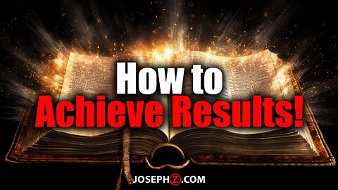 How to Achieve Results!