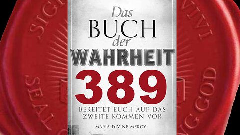 Sie sollen zu Mir um die Gabe der Unterscheidung beten- (Buch der Wahrheit Nr 389)