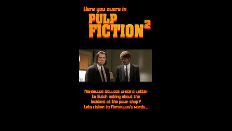 Were you aware in Pulp Fiction 2 Marcellus wrote a letter to Butch?