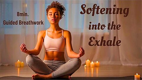 8 Min. Guided Breath Practice: Softening Into The Exhale