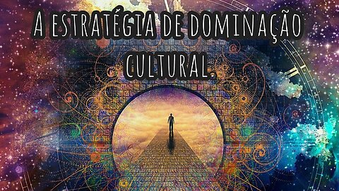 A estratégia de dominação cultural.