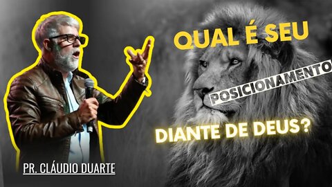 Qual é seu Posicionamento diante de Deus? [Pastor Cláudio Duarte] -MOTIVAÇÃO ( VÍDEO MOTIVACIONAL)