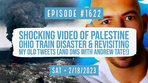 Owen Benjamin | #1622 SHOCKING Video Of Palestine Ohio Train Disaster & Revisiting My Old Tweets (And DMs With Andrew Tate!)