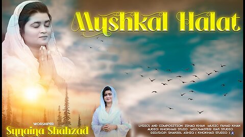 Mushkal Halat | Sunaina Shahzad | new masihi geet | Masih Geet