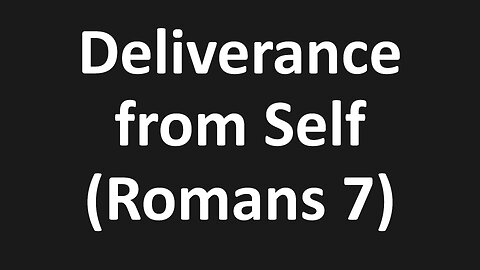 John 5:1-7 - Deliverance from Law, Legality, Religious Self, Romans 7