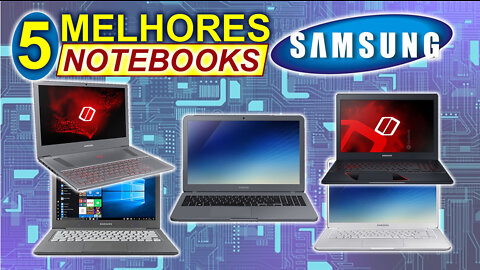 5 Melhores Notebooks Da Samsung