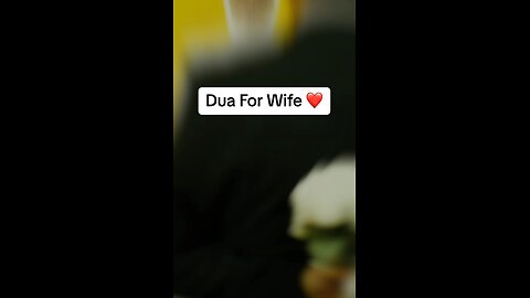 Dua for Wife ~ prayer for wife |