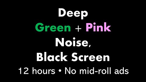 Deep Green + Pink Noise, Black Screen 🟢🌸⬛ • 12 hours • No mid-roll ads