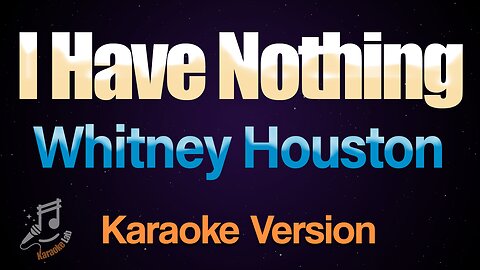 Whitney Houston - I Have Nothing (Karaoke)