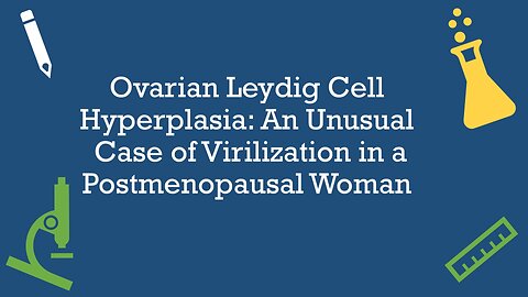 Ovarian Leydig Cell Hyperplasia explanation by Tuncay Delibasi