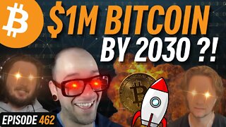 Potential Million Dollar Bitcoin by 2030 | EP 462