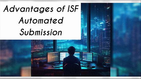 Benefits of ISF Automation for Importers