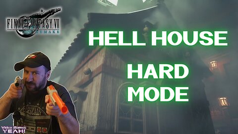 Hell House Hard Mode is, well....HELL | Final Fantasy 7 Remake [Boss Fight Attempts]