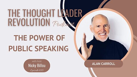 TTLR EP600: Alan Carroll - The Power Of Public Speaking