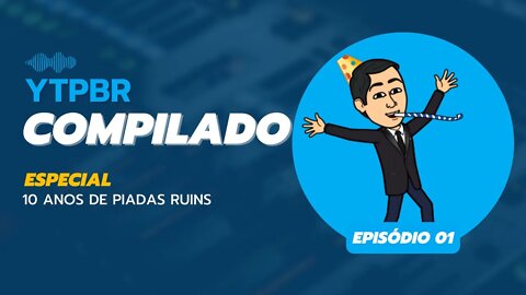 YTPBR Compilado- Especial 10 Anos de Piadas Ruins: Episódio 01 #ytpbr #humor #especial #10anos