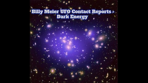 Billy Meier UFO Contact Reports - Dark Energy