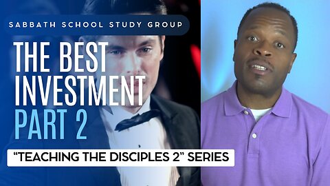 The Best Investment (Mark 10) Sabbath School Lesson Study Group w/ Chris Bailey III