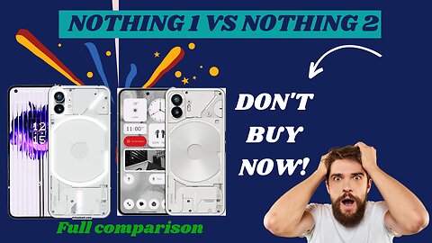 Nathing phone 1 vs nathing phone 2