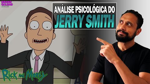 Análise psicológica do Jerry Smith (Rick and Morty) - Psicólogo Bruno Caldas