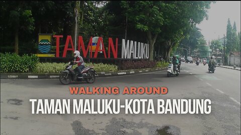 WALKING AROUND TAMAN MALUKU