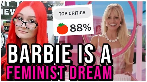 Barbie Is A Feminist DREAM | Woke Reviewers Call It A "Risky Feminist Fantasy" & Are PRAISING It