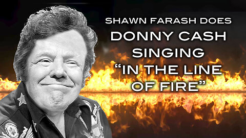 Shawn Farash Does DONNY CASH Singing "In the Line of Fire"