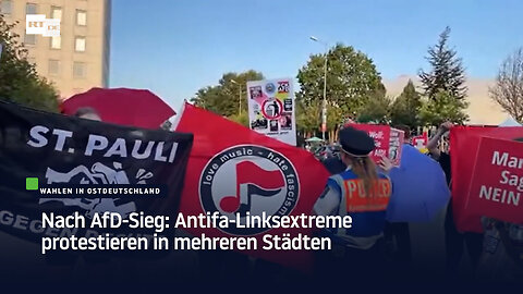 Nach AfD-Sieg: Antifa-Linksextreme protestieren in mehreren Städten