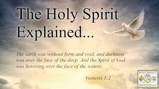 The Holy Spirit Explained (according to scripture!) Part 2