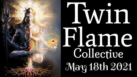 Twin Flame Collective Reading May 18th 2021