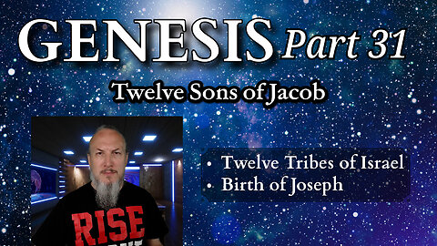 Genesis Series - Part 31 - Twelve Sons of Jacob (Tribes of Israel)