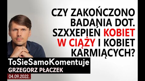 ❌ Czy zostały zakończone badania dot. szXXepień kobiet w ciąży i kobiet karmiących?