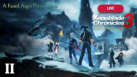 This Game Is About Fatherhood! - Xenoblade Chronicles 3 Future Redeemed Episode 2