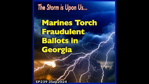 EP239: Fraudulent Ballots Torched!