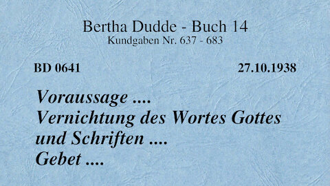 BD 0641 - VORAUSSAGE .... VERNICHTUNG DES WORTES GOTTES UND SCHRIFTEN .... GEBET ....