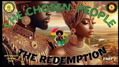 AFRICA IS THE HOLY LAND || THE CHOSEN PEOPLE THE REDEMPTION - PART 7