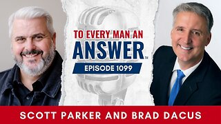 Episode 1099 - Pastor Scott Parker and Brad Dacus on To Every Man An Answer