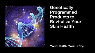 Genetically Programmed Products to Revitalize Your Skin Health