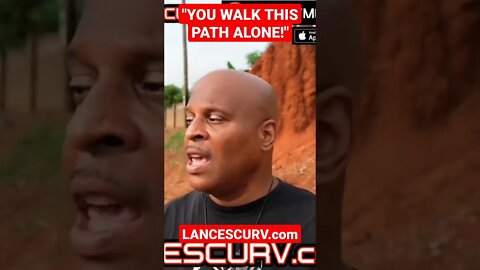 "YOU WALK THIS PATH ALONE!" | @LanceScurv