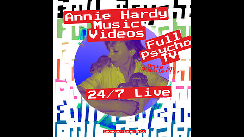 Annie Hardy 24/7 Music Video Livestream