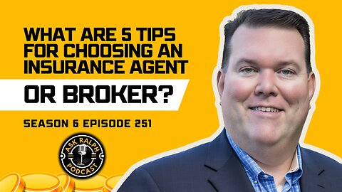 What are 5 tips for choosing an insurance agent or broker?