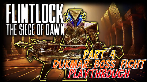 FlintLock The Seige Of Dawn | Playthrough Part 4 - Divine Intervention - No Rest 'till Dawn