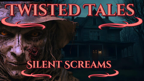 Twisted Tales: Silent Screams