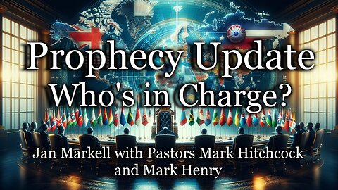 Prophecy Update: Who’s in Charge?