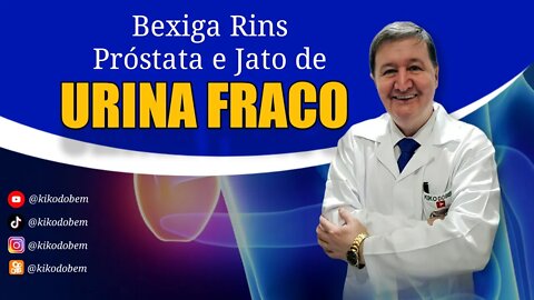 BEXIGA RINS PRÓSTATA E JATO DE URINA FRACO