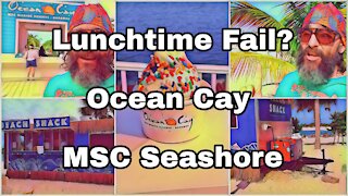 Ocean Key Lunch Fail? | MSC Seashore