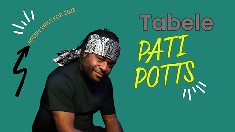 NEW VIBES FOR 2023 WITH PATI POTTS_TABELE SONG